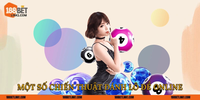 Một số chiến thuật đánh lô đề online