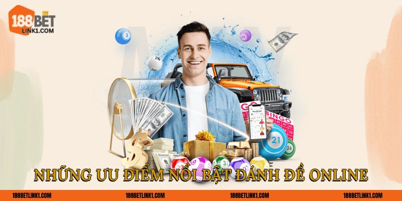 Những ưu điểm nổi bật đánh đề online