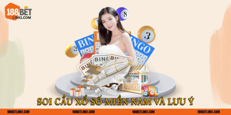 Soi cầu xổ số miền Nam và lưu ý