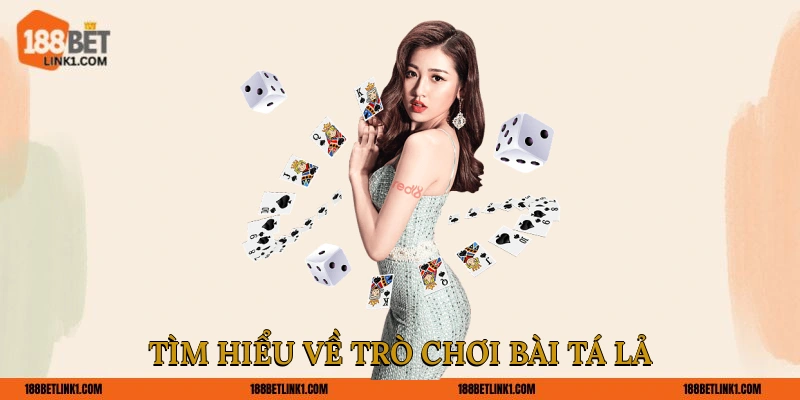 Tìm hiểu về trò chơi bài Tá Lả